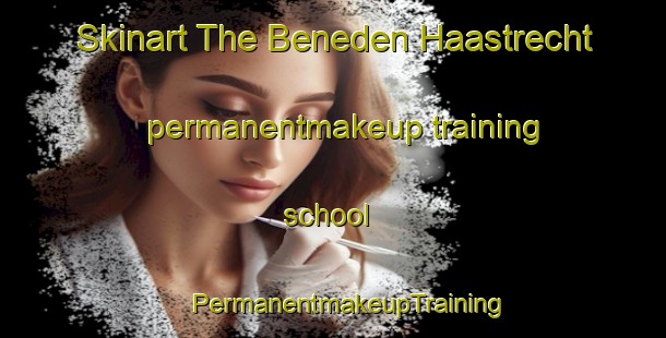 Skinart The Beneden Haastrecht permanentmakeup training school | #PermanentmakeupTraining #PermanentmakeupClasses #SkinartTraining-Netherlands