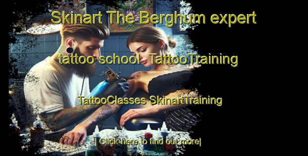 Skinart The Berghum expert tattoo school | #TattooTraining #TattooClasses #SkinartTraining-Netherlands