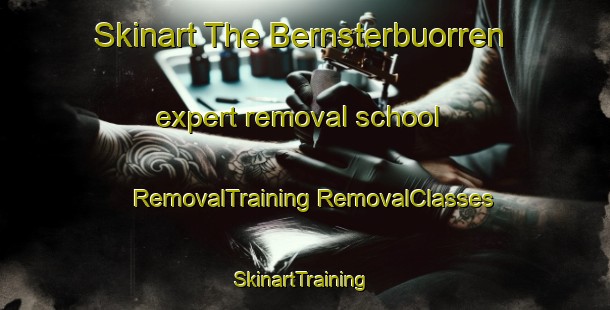 Skinart The Bernsterbuorren expert removal school | #RemovalTraining #RemovalClasses #SkinartTraining-Netherlands