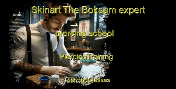 Skinart The Boksum expert piercing school | #PiercingTraining #PiercingClasses #SkinartTraining-Netherlands