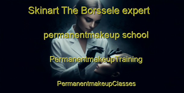 Skinart The Borssele expert permanentmakeup school | #PermanentmakeupTraining #PermanentmakeupClasses #SkinartTraining-Netherlands