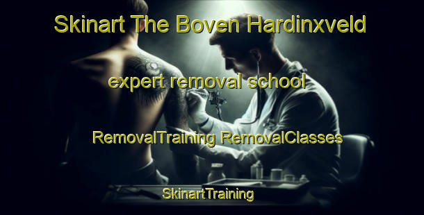 Skinart The Boven Hardinxveld expert removal school | #RemovalTraining #RemovalClasses #SkinartTraining-Netherlands