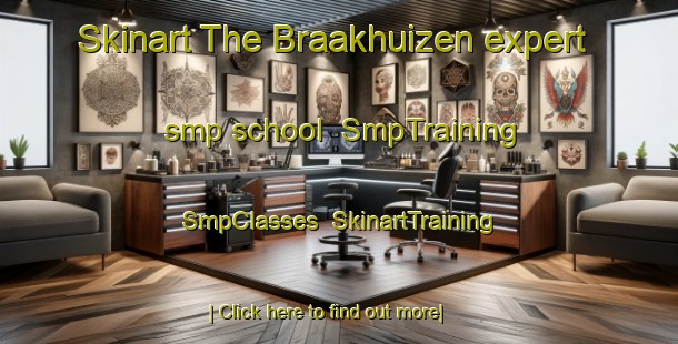 Skinart The Braakhuizen expert smp school | SmpTraining | SmpClasses | SkinartTraining-Netherlands