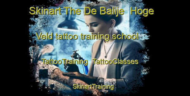Skinart The De Balije  Hoge Veld tattoo training school | TattooTraining | TattooClasses | SkinartTraining-Netherlands