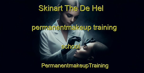 Skinart The De Hel permanentmakeup training school | #PermanentmakeupTraining #PermanentmakeupClasses #SkinartTraining-Netherlands