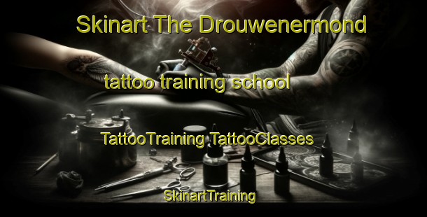 Skinart The Drouwenermond tattoo training school | #TattooTraining #TattooClasses #SkinartTraining-Netherlands