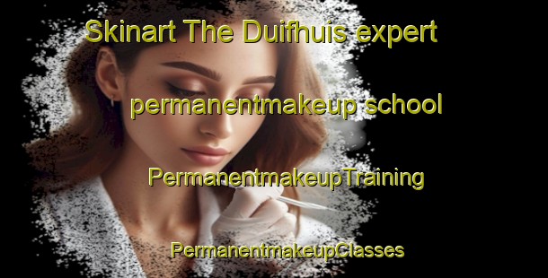 Skinart The Duifhuis expert permanentmakeup school | #PermanentmakeupTraining #PermanentmakeupClasses #SkinartTraining-Netherlands