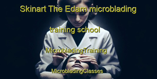 Skinart The Edam microblading training school | MicrobladingTraining | MicrobladingClasses | SkinartTraining-Netherlands