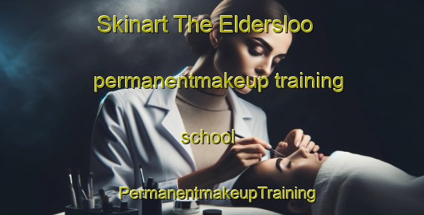 Skinart The Eldersloo permanentmakeup training school | PermanentmakeupTraining | PermanentmakeupClasses | SkinartTraining-Netherlands