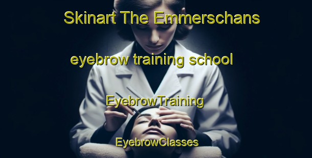 Skinart The Emmerschans eyebrow training school | EyebrowTraining | EyebrowClasses | SkinartTraining-Netherlands