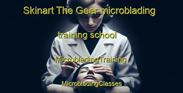 Skinart The Geer microblading training school | #MicrobladingTraining #MicrobladingClasses #SkinartTraining-Netherlands