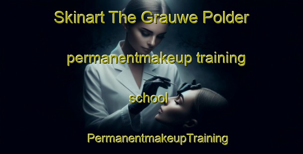 Skinart The Grauwe Polder permanentmakeup training school | #PermanentmakeupTraining #PermanentmakeupClasses #SkinartTraining-Netherlands