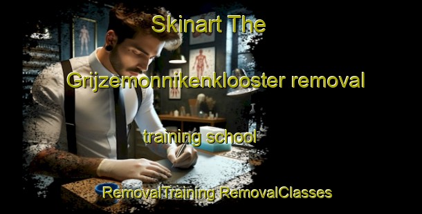 Skinart The Grijzemonnikenklooster removal training school | #RemovalTraining #RemovalClasses #SkinartTraining-Netherlands