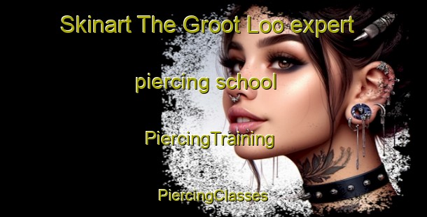 Skinart The Groot Loo expert piercing school | #PiercingTraining #PiercingClasses #SkinartTraining-Netherlands