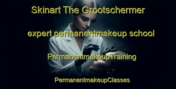 Skinart The Grootschermer expert permanentmakeup school | #PermanentmakeupTraining #PermanentmakeupClasses #SkinartTraining-Netherlands