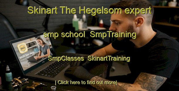Skinart The Hegelsom expert smp school | SmpTraining | SmpClasses | SkinartTraining-Netherlands