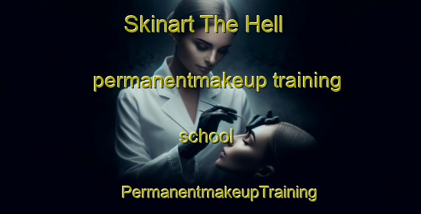 Skinart The Hell permanentmakeup training school | #PermanentmakeupTraining #PermanentmakeupClasses #SkinartTraining-Netherlands