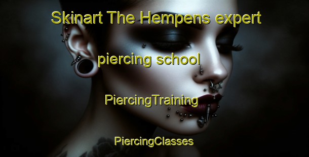 Skinart The Hempens expert piercing school | #PiercingTraining #PiercingClasses #SkinartTraining-Netherlands