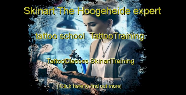 Skinart The Hoogeheide expert tattoo school | #TattooTraining #TattooClasses #SkinartTraining-Netherlands