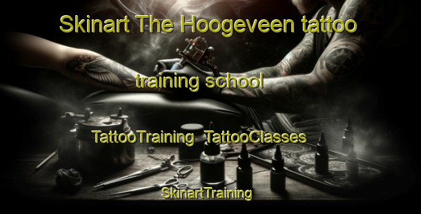 Skinart The Hoogeveen tattoo training school | TattooTraining | TattooClasses | SkinartTraining-Netherlands