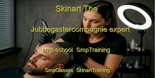 Skinart The Jubbegastercompagnie expert smp school | SmpTraining | SmpClasses | SkinartTraining-Netherlands