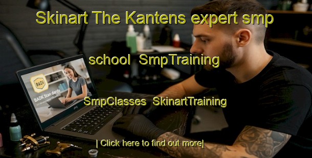 Skinart The Kantens expert smp school | SmpTraining | SmpClasses | SkinartTraining-Netherlands
