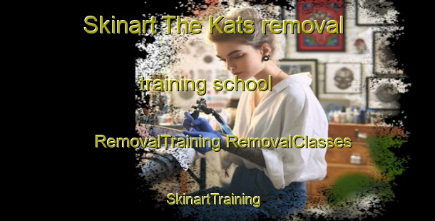 Skinart The Kats removal training school | #RemovalTraining #RemovalClasses #SkinartTraining-Netherlands