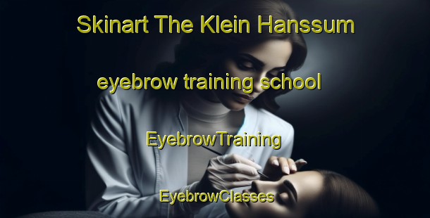 Skinart The Klein Hanssum eyebrow training school | EyebrowTraining | EyebrowClasses | SkinartTraining-Netherlands