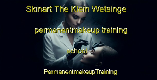 Skinart The Klein Wetsinge permanentmakeup training school | PermanentmakeupTraining | PermanentmakeupClasses | SkinartTraining-Netherlands