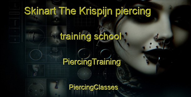 Skinart The Krispijn piercing training school | PiercingTraining | PiercingClasses | SkinartTraining-Netherlands