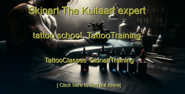 Skinart The Kuitaart expert tattoo school | TattooTraining | TattooClasses | SkinartTraining-Netherlands