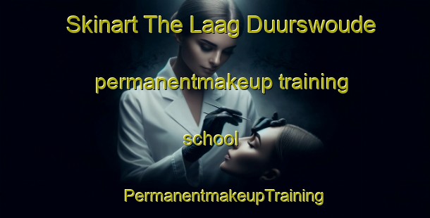 Skinart The Laag Duurswoude permanentmakeup training school | #PermanentmakeupTraining #PermanentmakeupClasses #SkinartTraining-Netherlands