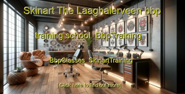 Skinart The Laaghalerveen bbp training school | BbpTraining | BbpClasses | SkinartTraining-Netherlands