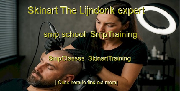 Skinart The Lijndonk expert smp school | SmpTraining | SmpClasses | SkinartTraining-Netherlands