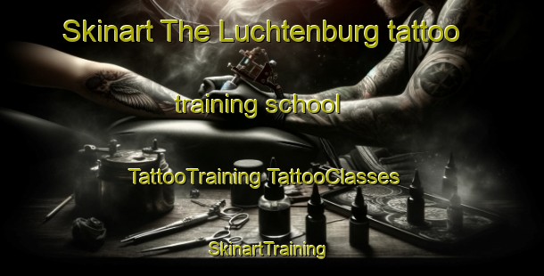 Skinart The Luchtenburg tattoo training school | #TattooTraining #TattooClasses #SkinartTraining-Netherlands