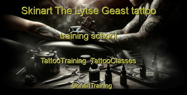 Skinart The Lytse Geast tattoo training school | TattooTraining | TattooClasses | SkinartTraining-Netherlands