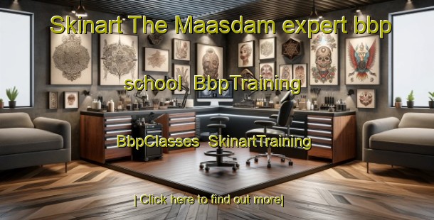Skinart The Maasdam expert bbp school | BbpTraining | BbpClasses | SkinartTraining-Netherlands
