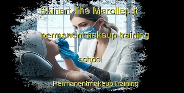 Skinart The Marolleput permanentmakeup training school | #PermanentmakeupTraining #PermanentmakeupClasses #SkinartTraining-Netherlands