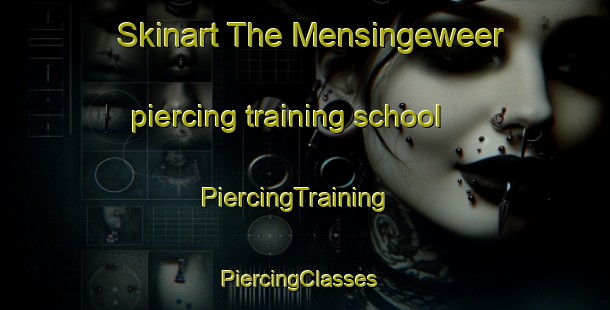 Skinart The Mensingeweer piercing training school | PiercingTraining | PiercingClasses | SkinartTraining-Netherlands