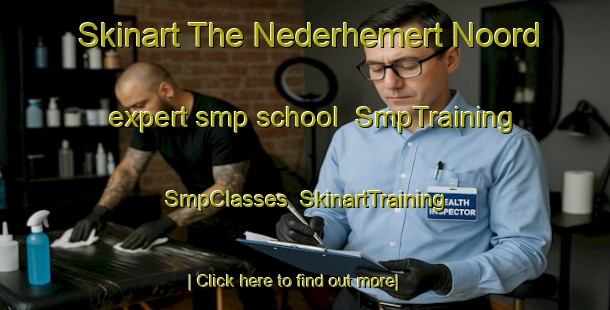 Skinart The Nederhemert Noord expert smp school | SmpTraining | SmpClasses | SkinartTraining-Netherlands