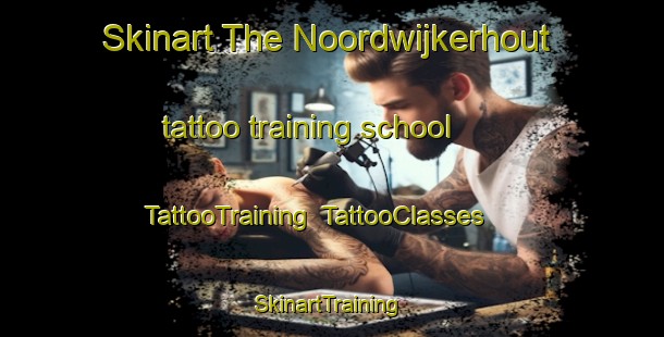 Skinart The Noordwijkerhout tattoo training school | TattooTraining | TattooClasses | SkinartTraining-Netherlands