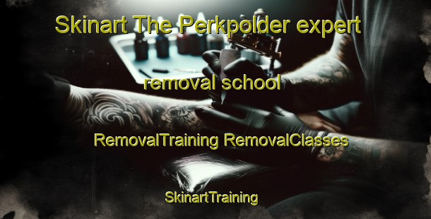 Skinart The Perkpolder expert removal school | #RemovalTraining #RemovalClasses #SkinartTraining-Netherlands