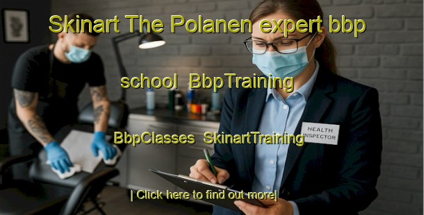 Skinart The Polanen expert bbp school | BbpTraining | BbpClasses | SkinartTraining-Netherlands