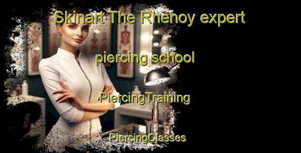 Skinart The Rhenoy expert piercing school | PiercingTraining | PiercingClasses | SkinartTraining-Netherlands
