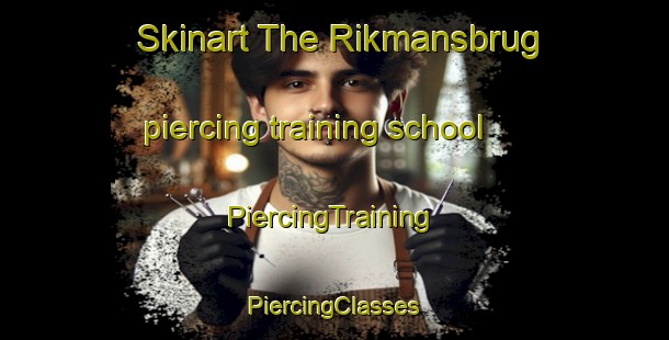 Skinart The Rikmansbrug piercing training school | #PiercingTraining #PiercingClasses #SkinartTraining-Netherlands