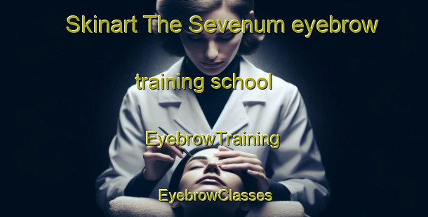 Skinart The Sevenum eyebrow training school | EyebrowTraining | EyebrowClasses | SkinartTraining-Netherlands