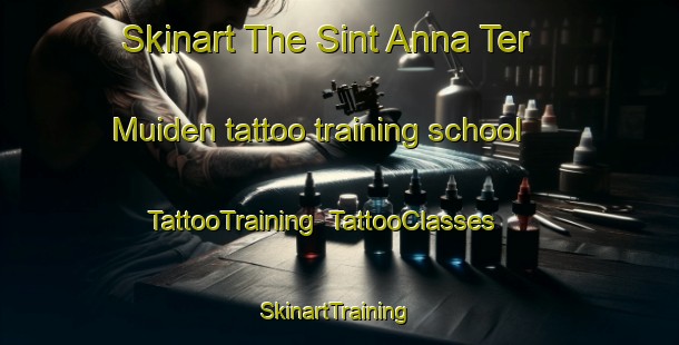 Skinart The Sint Anna Ter Muiden tattoo training school | TattooTraining | TattooClasses | SkinartTraining-Netherlands