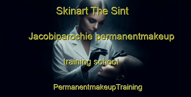 Skinart The Sint Jacobiparochie permanentmakeup training school | PermanentmakeupTraining | PermanentmakeupClasses | SkinartTraining-Netherlands