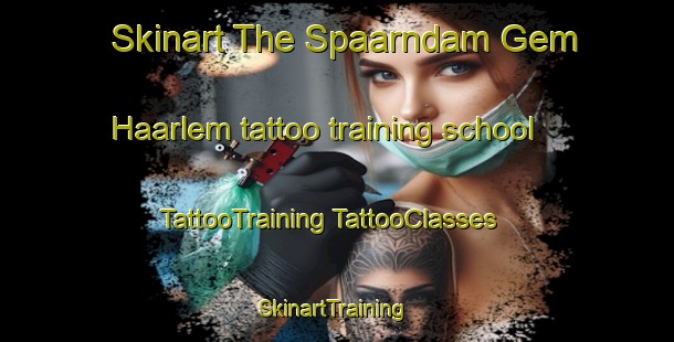 Skinart The Spaarndam Gem  Haarlem tattoo training school | #TattooTraining #TattooClasses #SkinartTraining-Netherlands