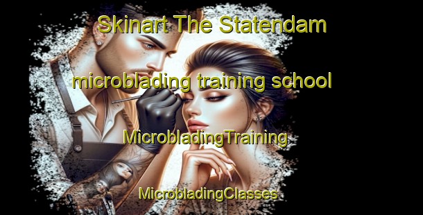 Skinart The Statendam microblading training school | MicrobladingTraining | MicrobladingClasses | SkinartTraining-Netherlands